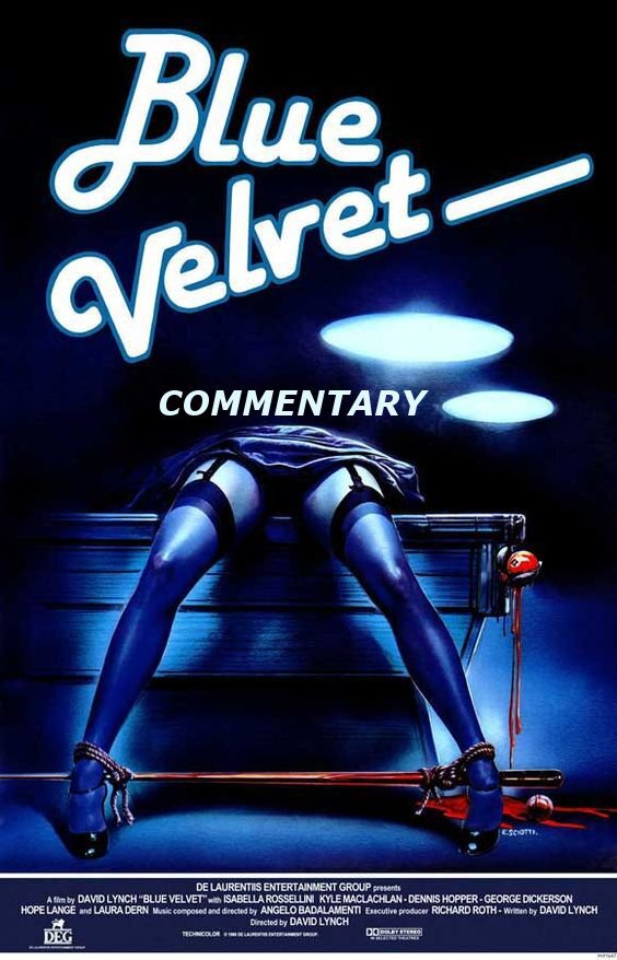 Blue Velvet 1986 David Lynch Movie Review Commentary Show